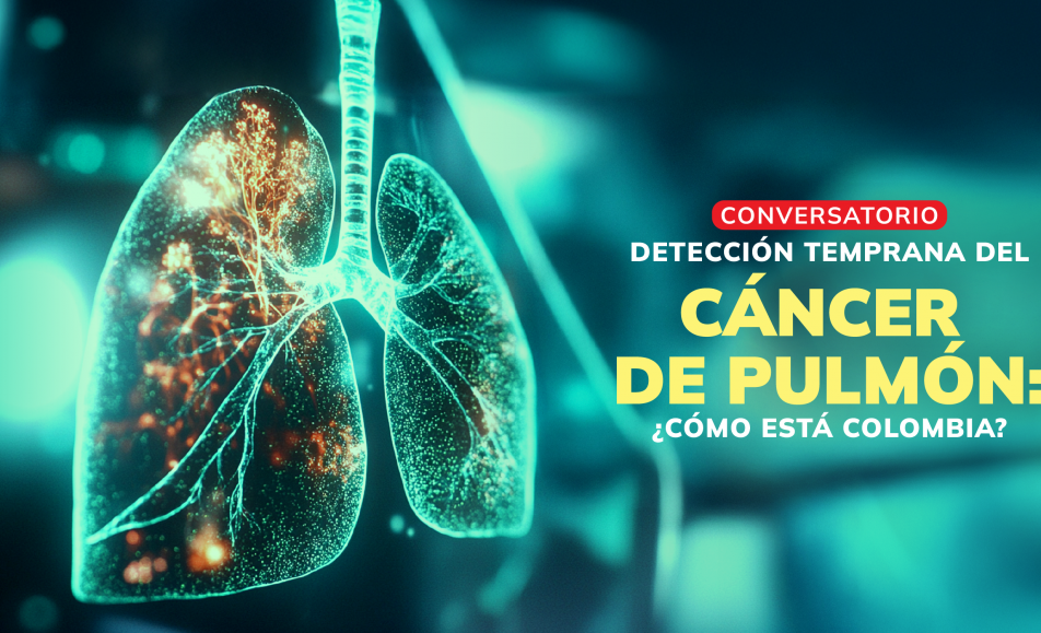 Conversatorio: Detección temprana del cáncer de pulmón: ¿Cómo está Colombia?