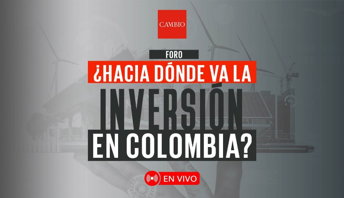 ¿Hacia dónde va la inversión en Colombia?