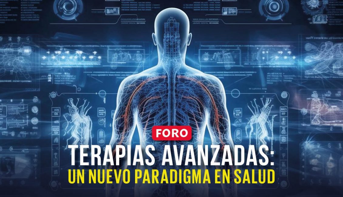 Terapias avanzadas: un nuevo paradigma en salud