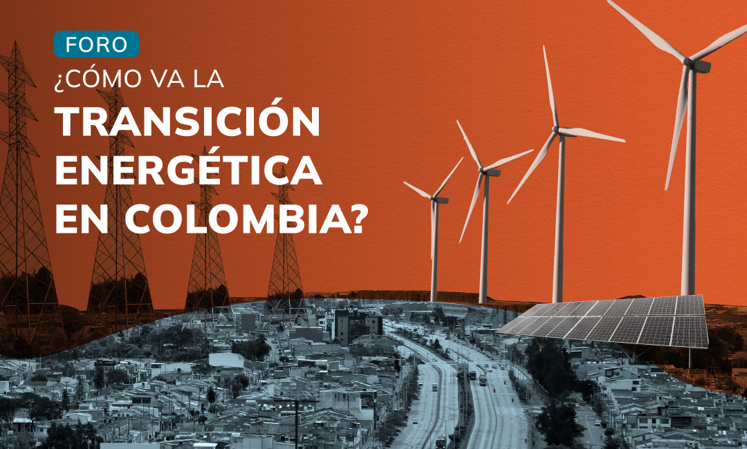 ¿Cómo va la transición energética en Colombia?