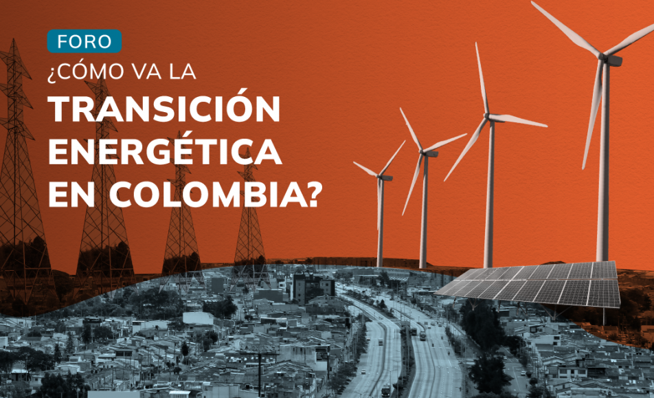 ¿Cómo va la transición energética en Colombia?