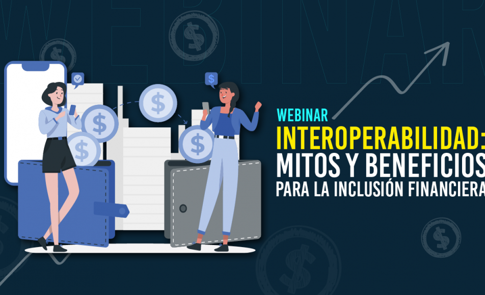 Interoperabilidad: mitos y beneficios para la inclusión financiera