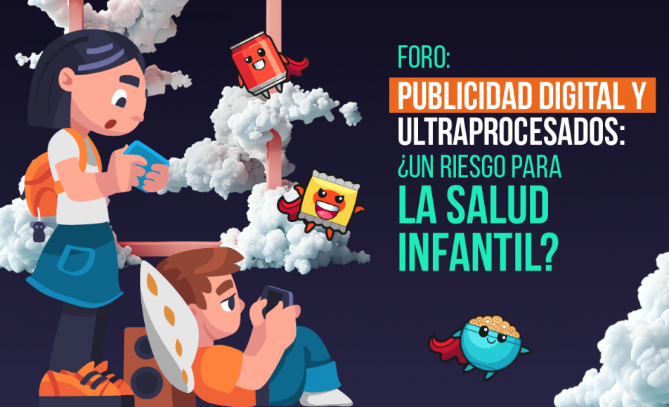 Publicidad digital y ultraprocesados: ¿riesgo para la salud infantil?