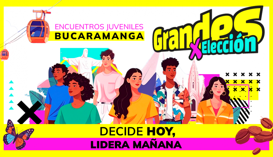 Grandes por elección: decide hoy, lidera mañana - Bucaramanga